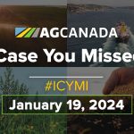 AGCanadaTV: In Case You Missed It – Your National Ag News Recap for Jan. 19, 2024