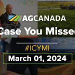 AGCanadaTV: In case you missed it: Your national ag news recap for March 1, 2024