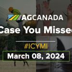 AGCanadaTV: In case you missed it: Your national ag news recap for March 8, 2024