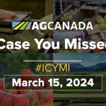 AGCanadaTV: In case you missed it: Your national ag news recap for March 15, 2024