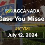 AGCanadaTV: In case you missed it: Your national ag news recap for July 12, 2024