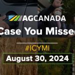 AGCanadaTV: In case you missed it: Your national ag news recap for Aug. 30, 2024