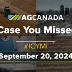 AGCanadaTV: In case you missed it: Your national ag news recap for Sept. 20, 2024