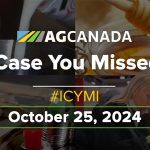 AGCanadaTV: In case you missed it: Your national ag news recap for Oct. 25, 2024