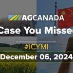 AGCanadaTV: In case you missed it; your national ag news recap for Dec. 6, 2024
