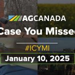 AGCanadaTV: In case you missed it; your national ag news recap for Jan. 10, 2025