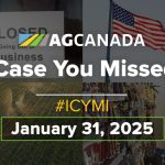 AGCanadaTV: In case you missed it; your national ag news recap for Jan. 31, 2025