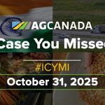 VIDEO: AGCanadaTV: In case you missed it; your national ag news recap for Oct. 31, 2025
