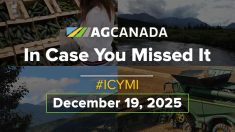 AgCanadaTV: Your Agriculture News Recap for Dec.19, 2025