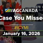 VIDEO: AgCanadaTV: In case you missed it; your national ag news recap for Jan. 16, 2026